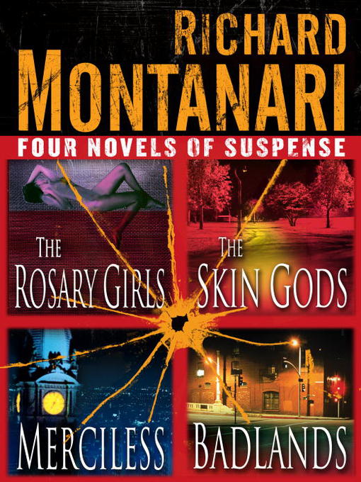 Title details for Four Novels of Suspense: The Rosary Girls; The Skin Gods; Merciless; Badlands by Richard Montanari - Wait list